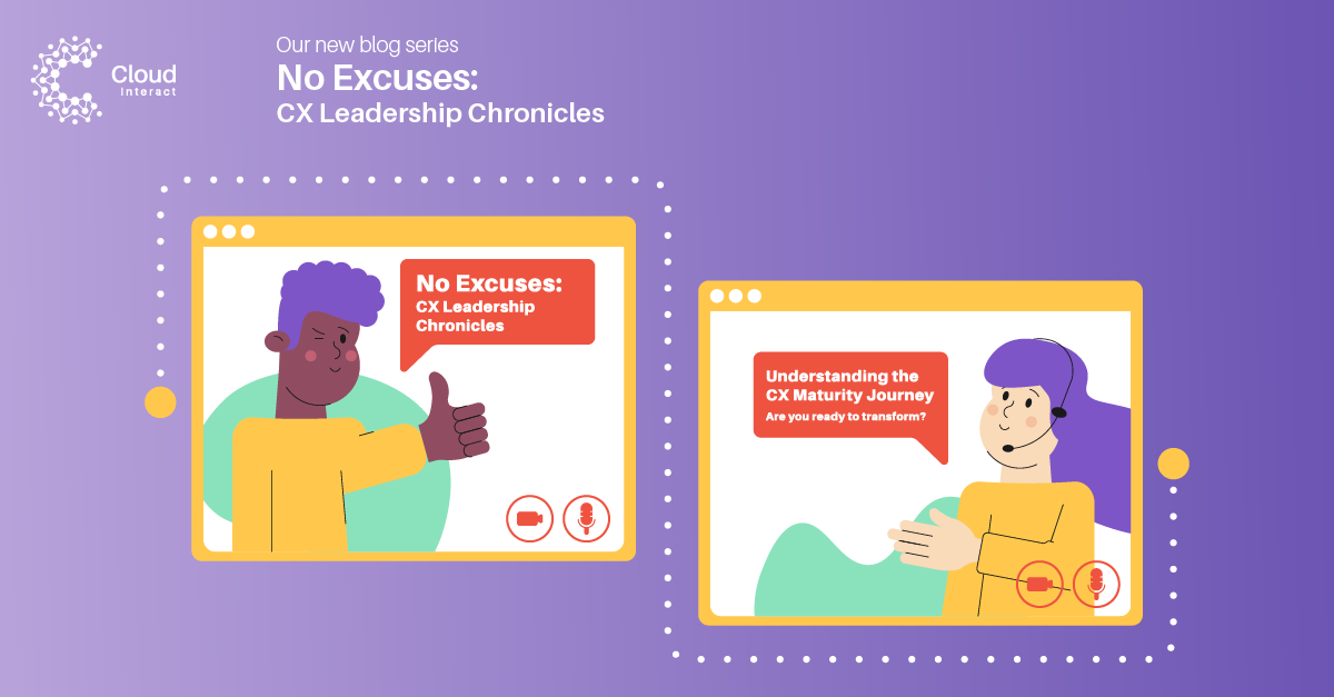 Understanding the CX Maturity Journey: Are you ready to transform