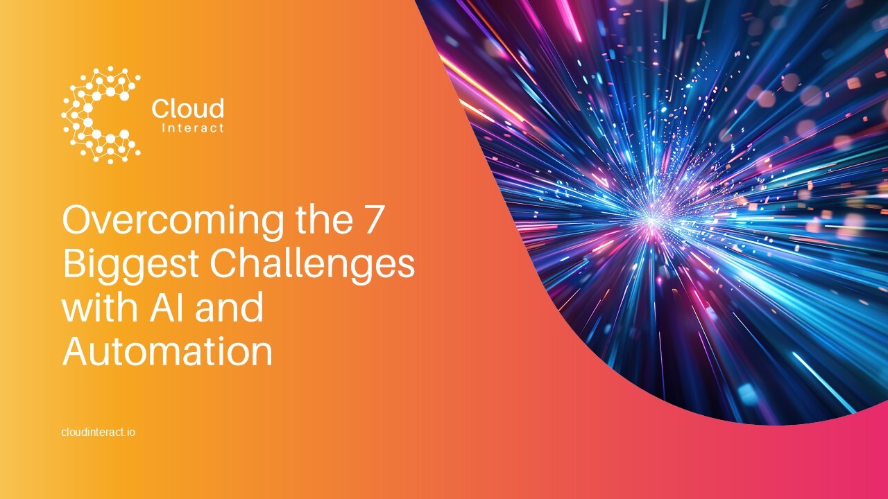 Overcoming the 7 Biggest Challenges with AI, Automation, and the Right Roadmap