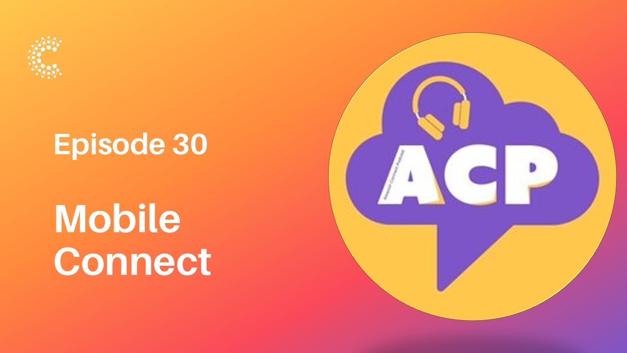 Episode 30 - Mobile Connect